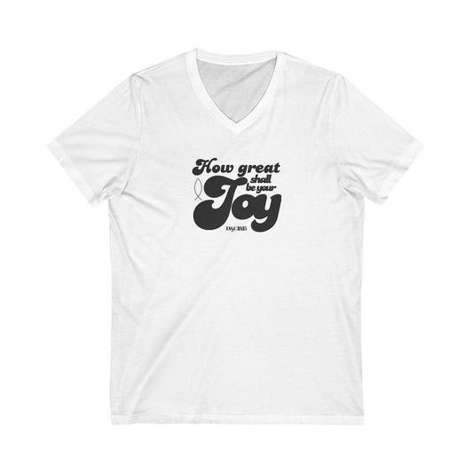 V-Neck Tee How Great Shall Be Your Joy Inspirational Shirt