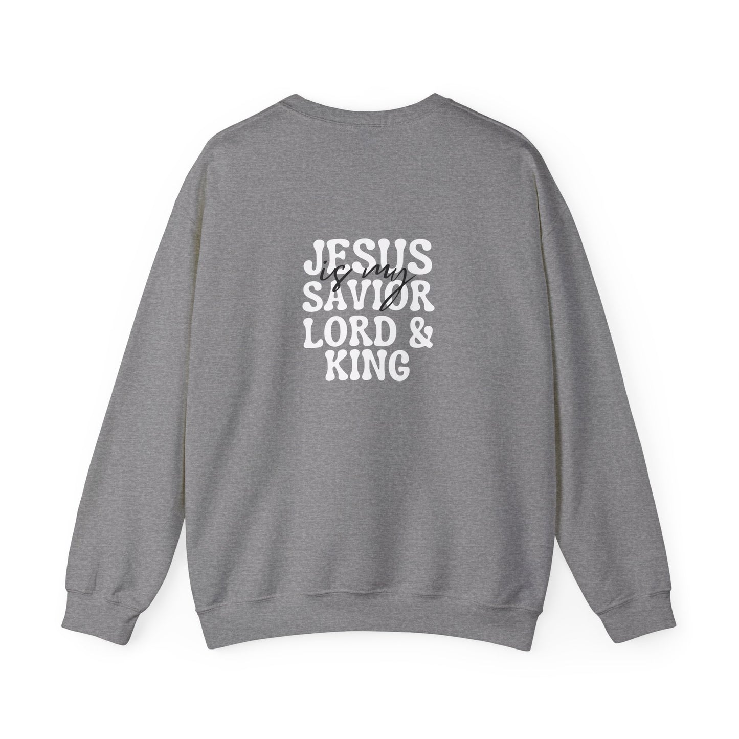 Christian Sweatshirt - Jesus is my Savior Lord and King