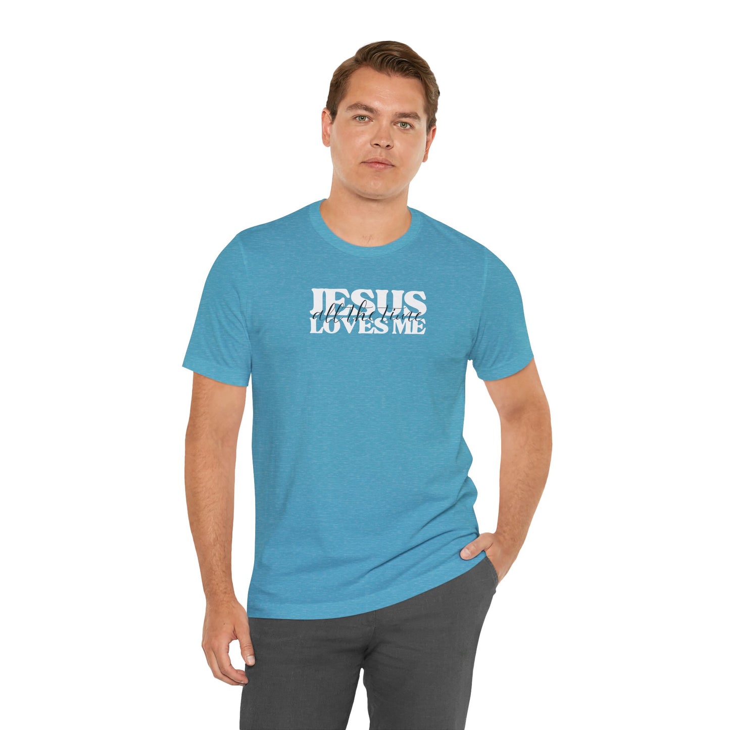 Christian T-Shirt - Jesus Loves Me All the Time Unisex Tee