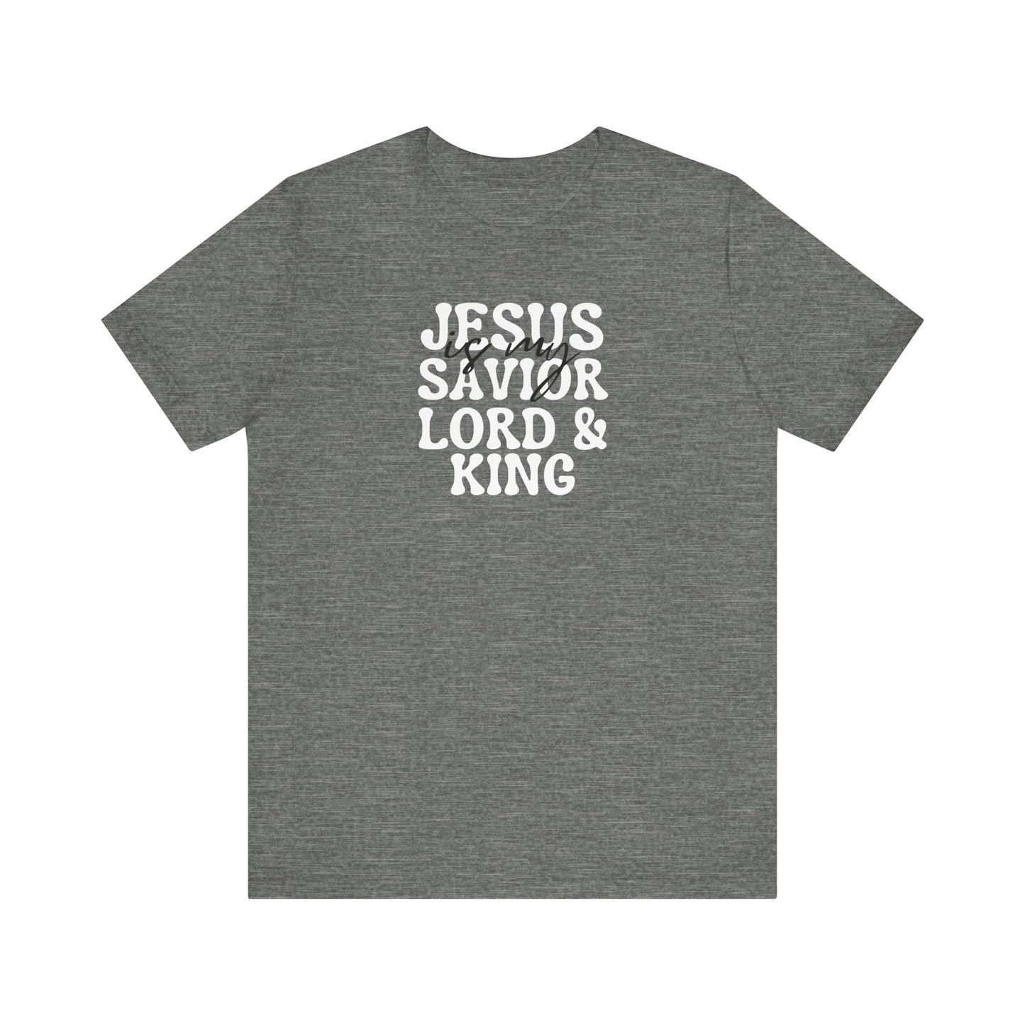 Christian T-Shirt - Jesus is my Savior Lord and King