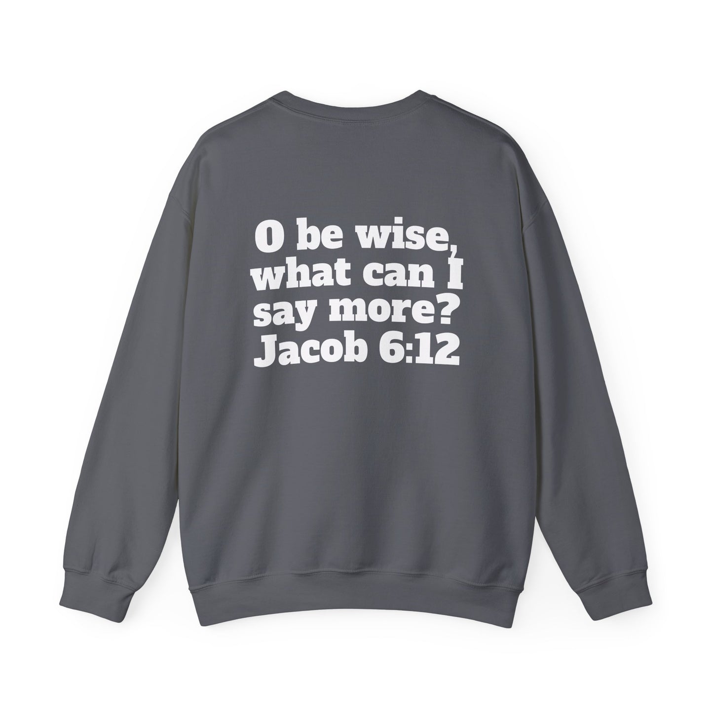 Crewneck Sweatshirt - 'O be wise'