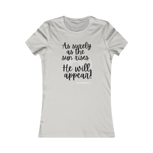 Women's Tee - Jesus Will Appear Christian Faith T-Shirt
