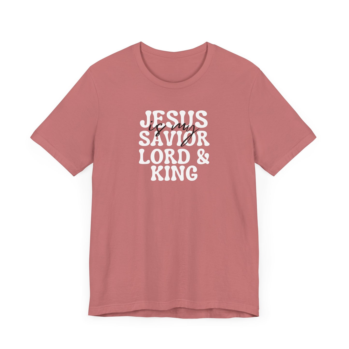 Christian T-Shirt - Jesus is my Savior Lord and King