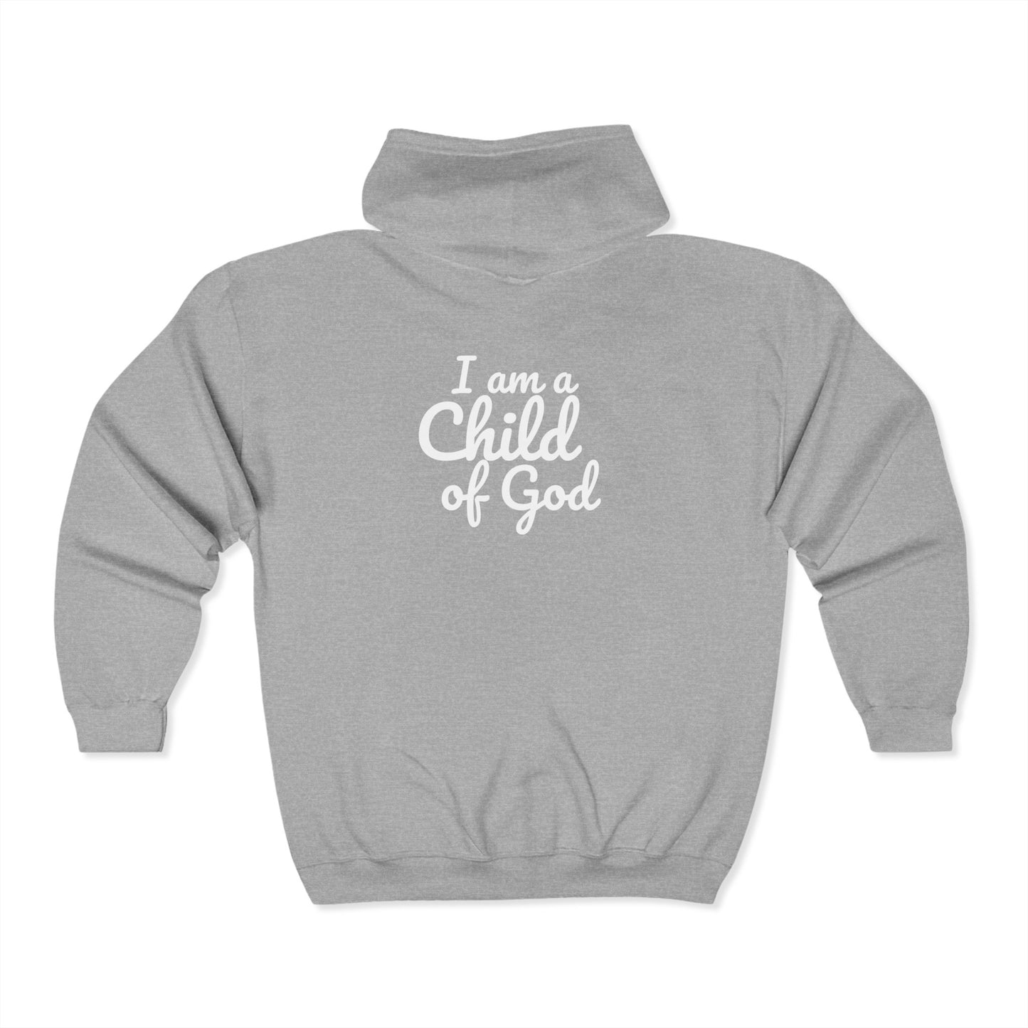 Christian Full Zip Hooded Sweatshirt - I am a Child of God