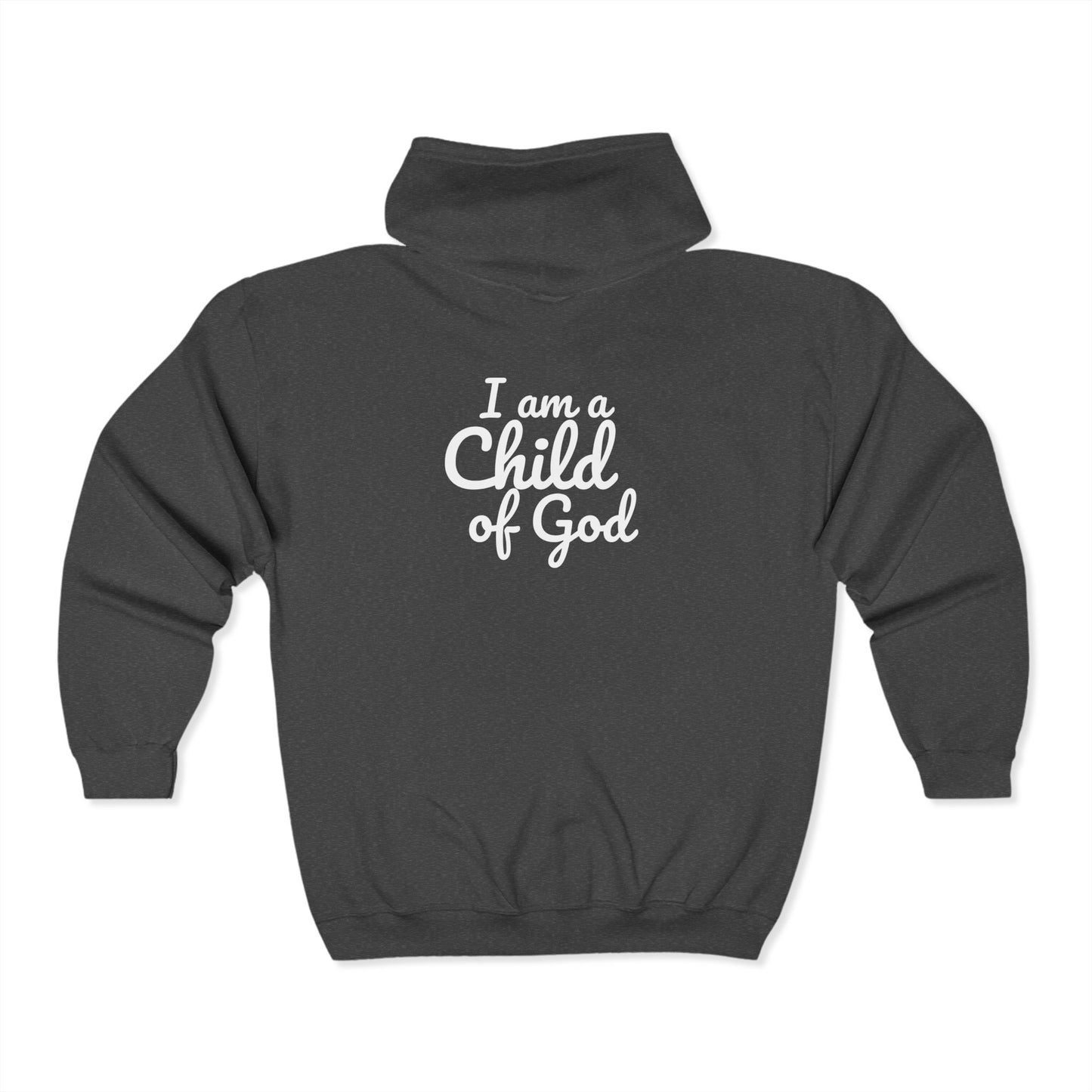 Christian Full Zip Hooded Sweatshirt - I am a Child of God