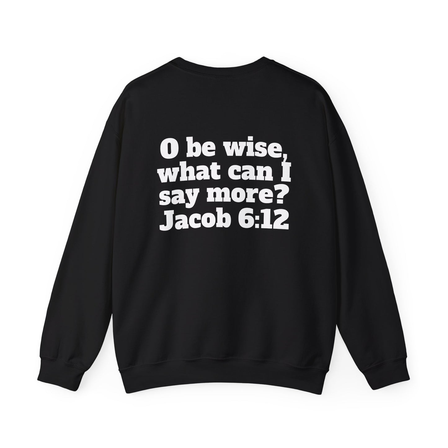 Crewneck Sweatshirt - 'O be wise'
