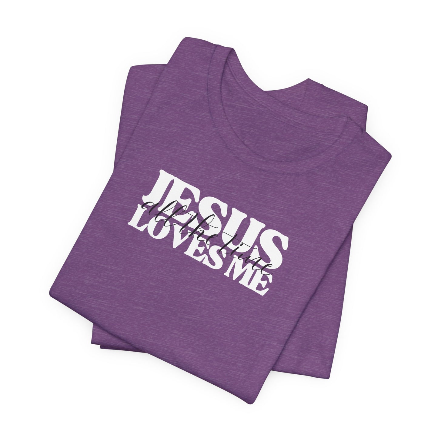 Christian T-Shirt - Jesus Loves Me All the Time Unisex Tee