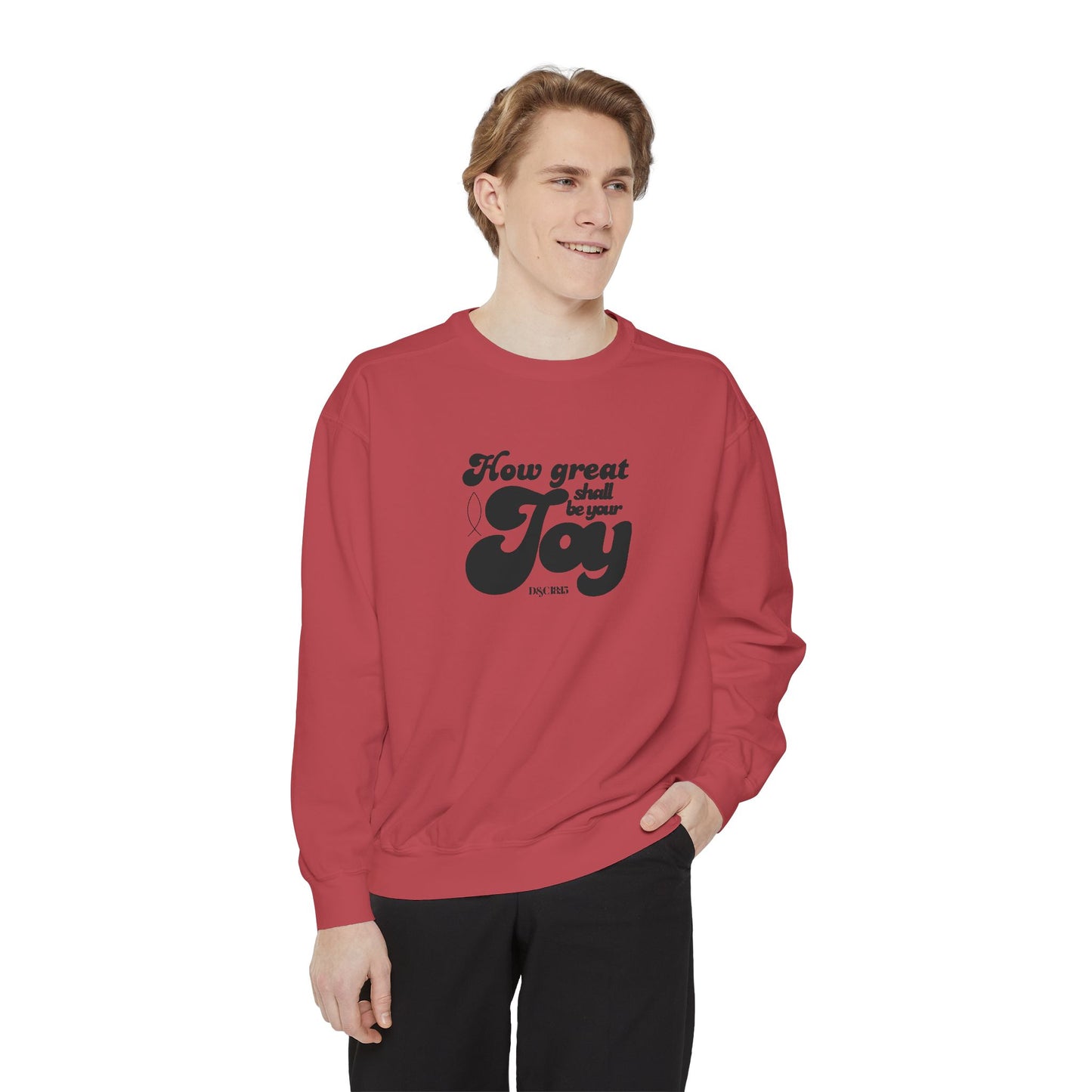 Garment-Dyed Sweatshirt - How Great Shall be your Joy