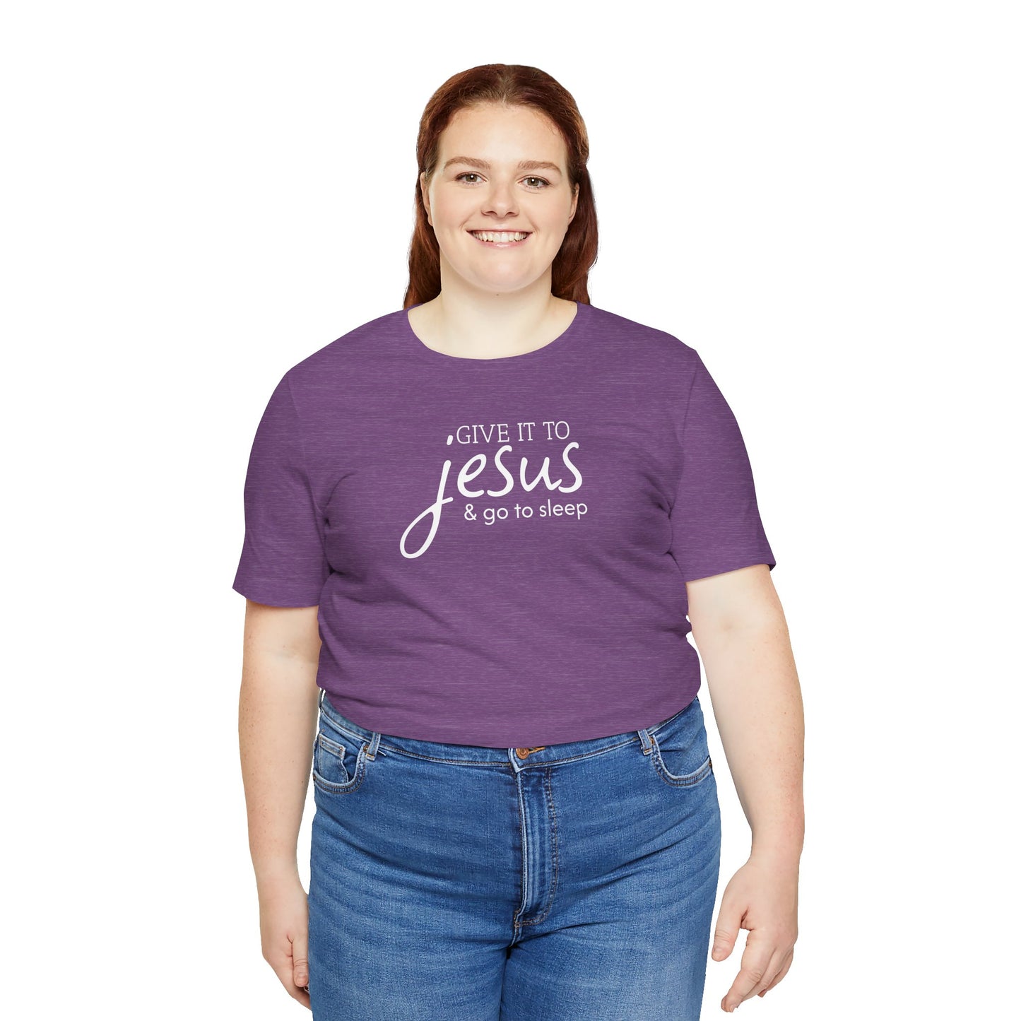 Christian Unisex Tee - 'Give it to Jesus and go to sleep'