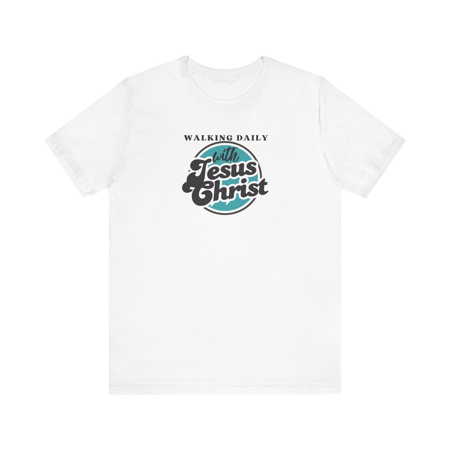 Christian T-Shirt - Walking Daily with Jesus Christ