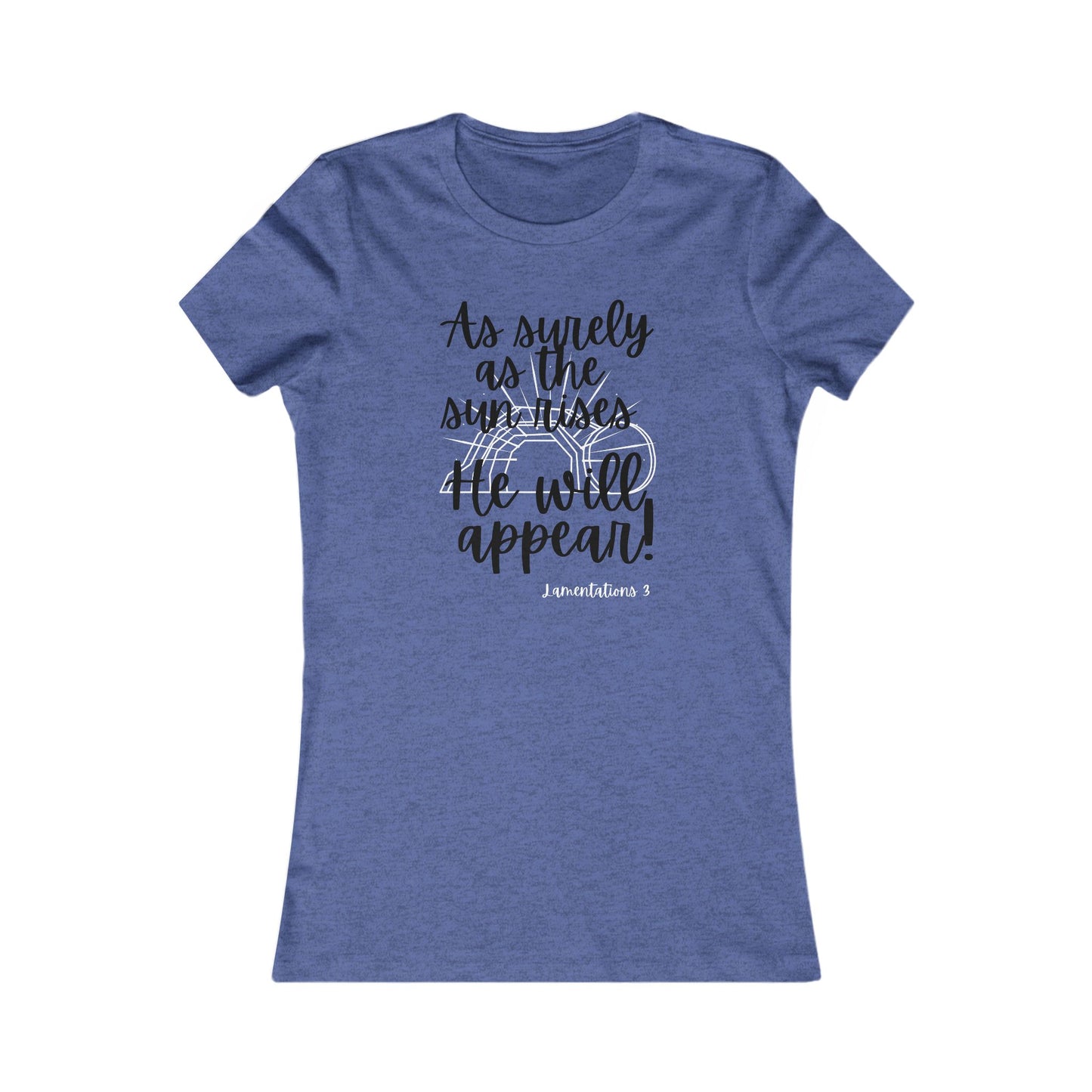 Women's Tee - Jesus Will Appear Christian Faith T-Shirt