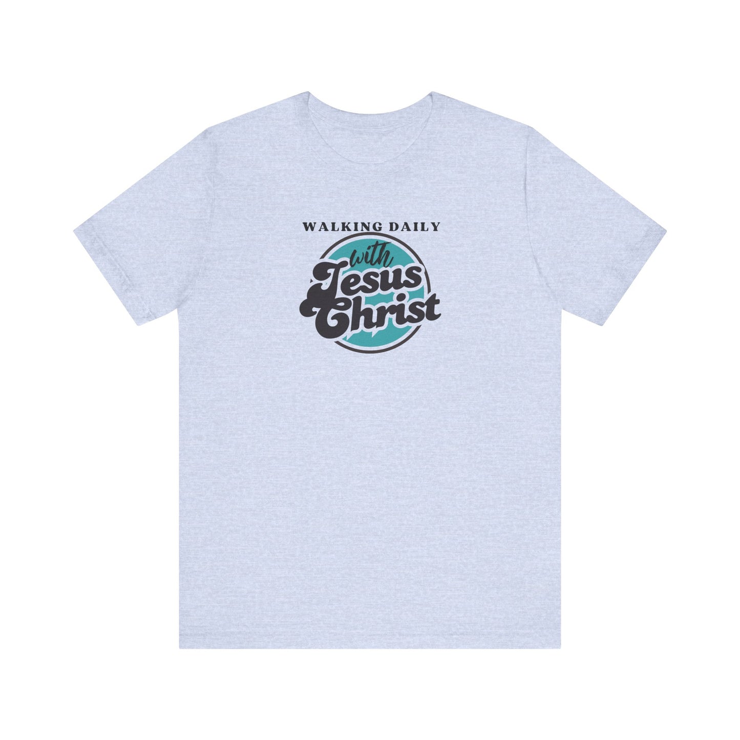 Christian T-Shirt - Walking Daily with Jesus Christ