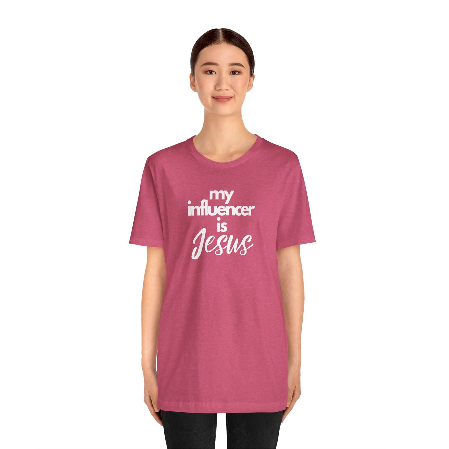 Christian Unisex Tee - 'My influencer is Jesus'