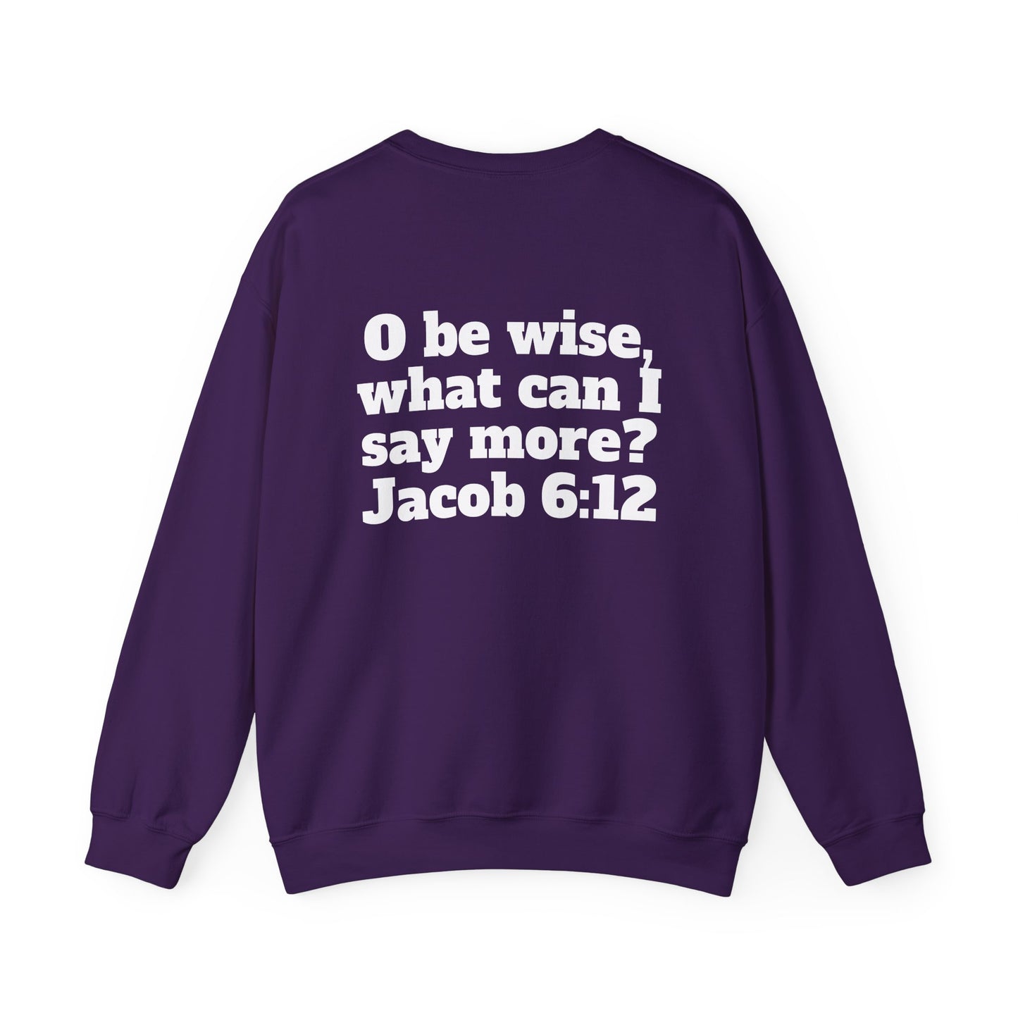 Crewneck Sweatshirt - 'O be wise'