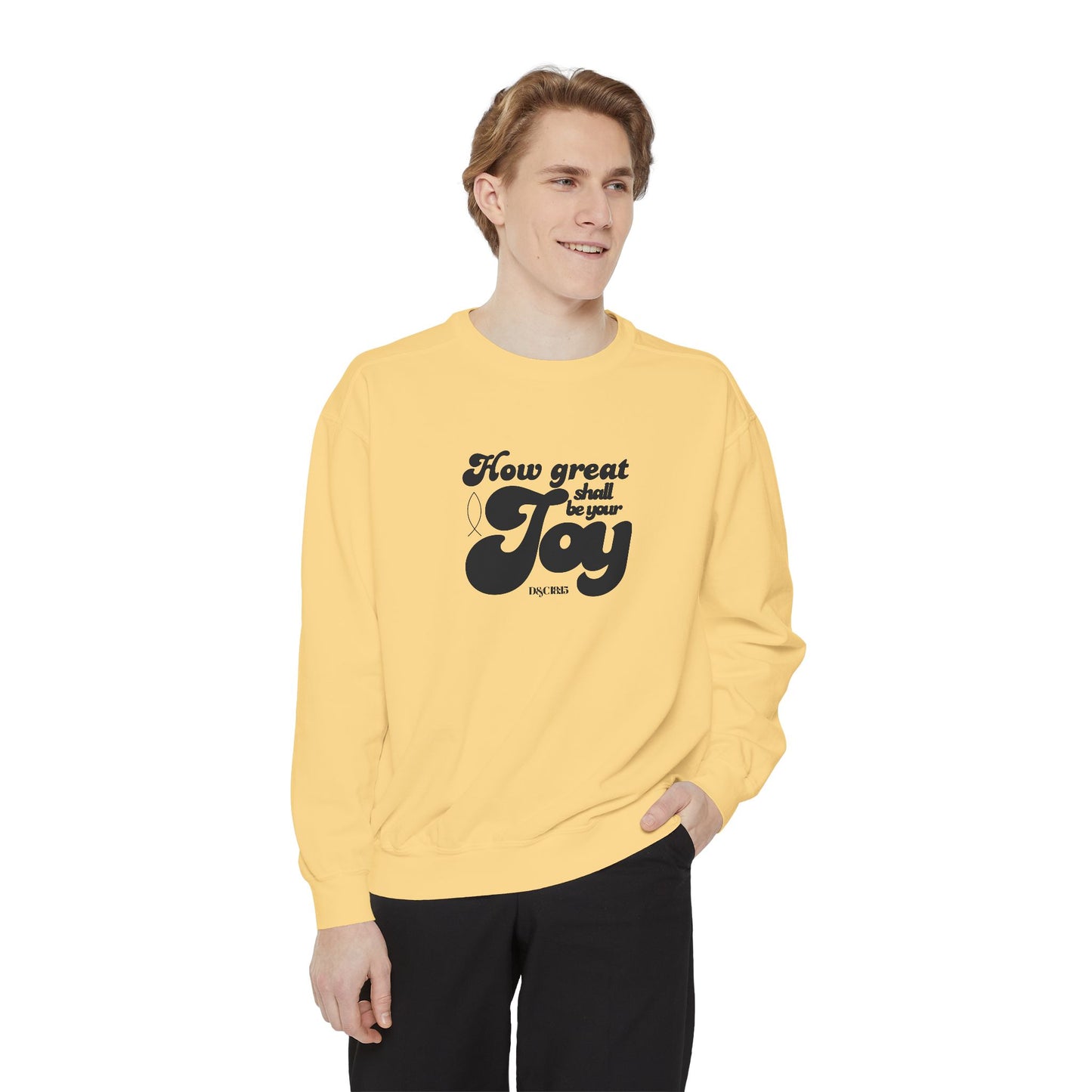 Garment-Dyed Sweatshirt - How Great Shall be your Joy