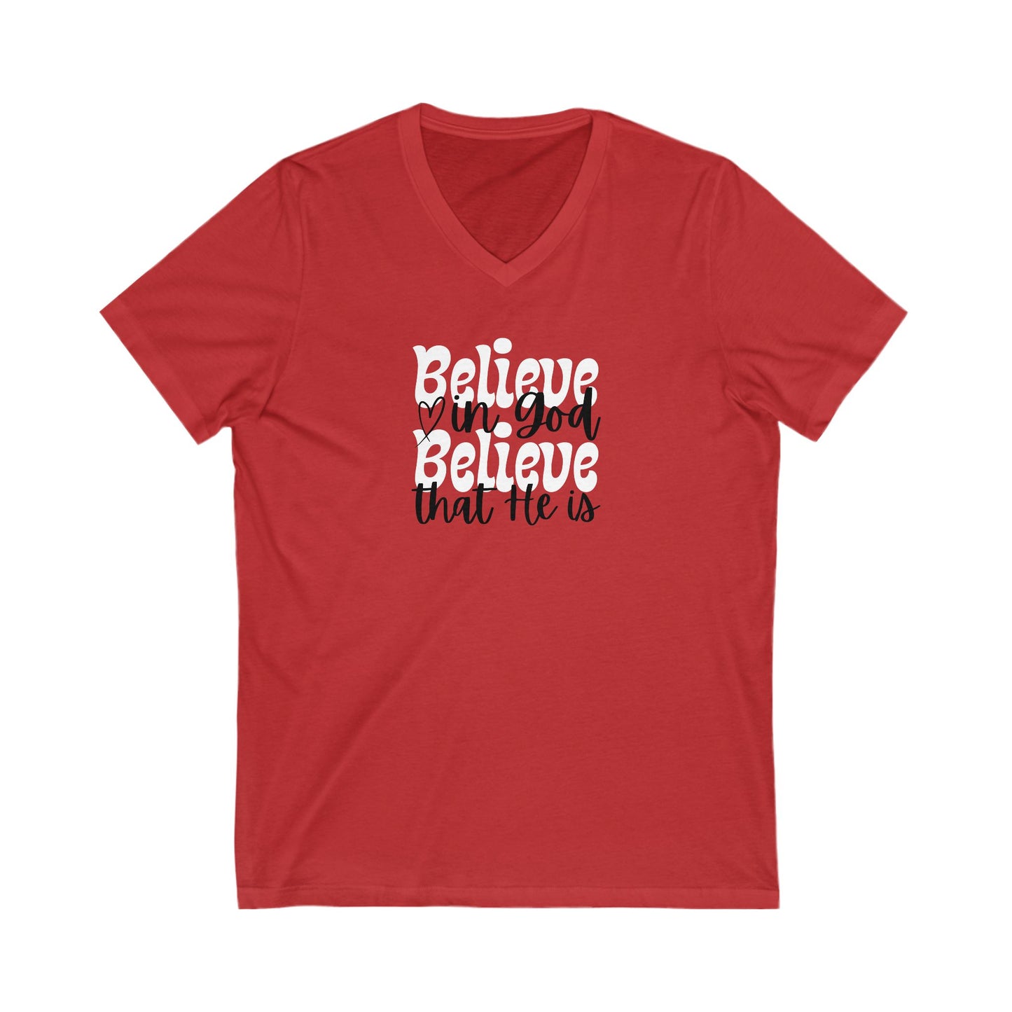 V-Neck Tee Believe in God Believe that He is