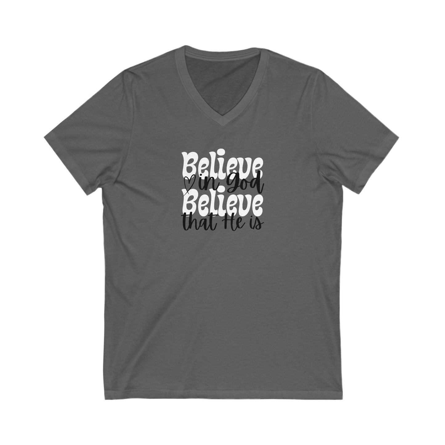 V-Neck Tee Believe in God Believe that He is