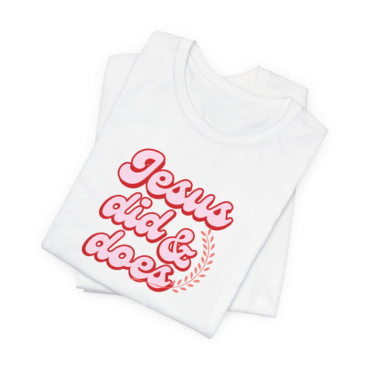 Christian Tee - Jesus did and does Unisex Jersey Short Sleeve