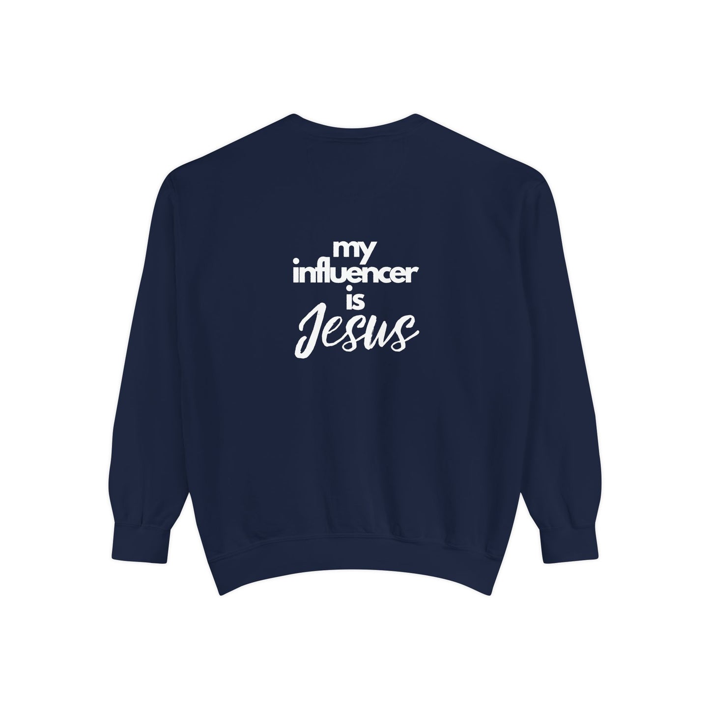 Sweatshirt My Influencer is Jesus Christian Religious Unisex