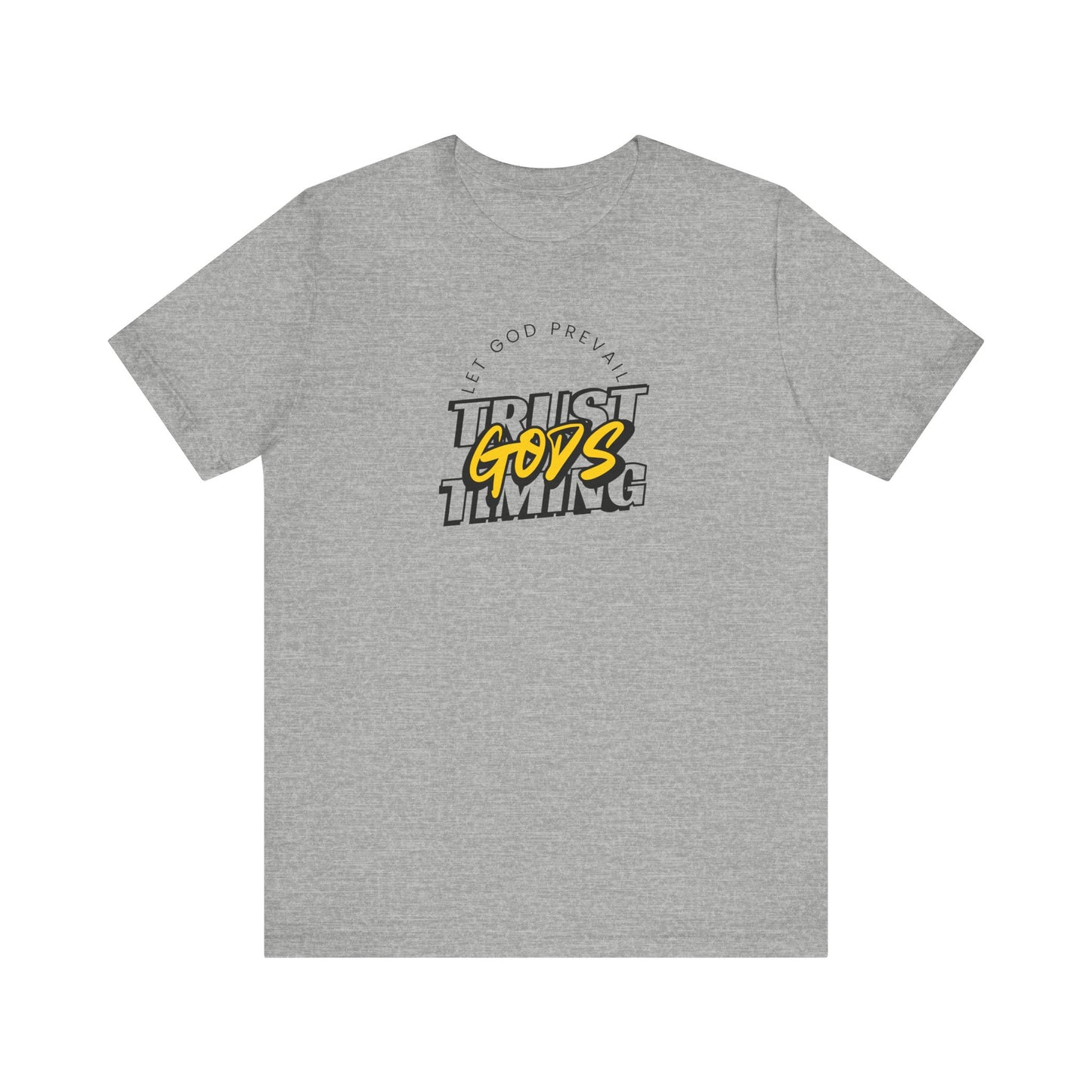 Christian Unisex Tee - Let God Prevail Trust God's Timing