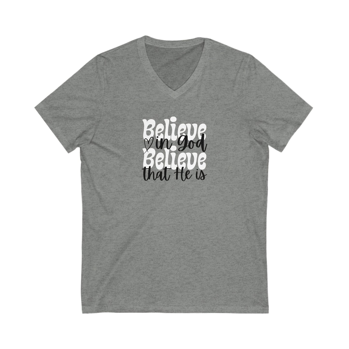 V-Neck Tee Believe in God Believe that He is