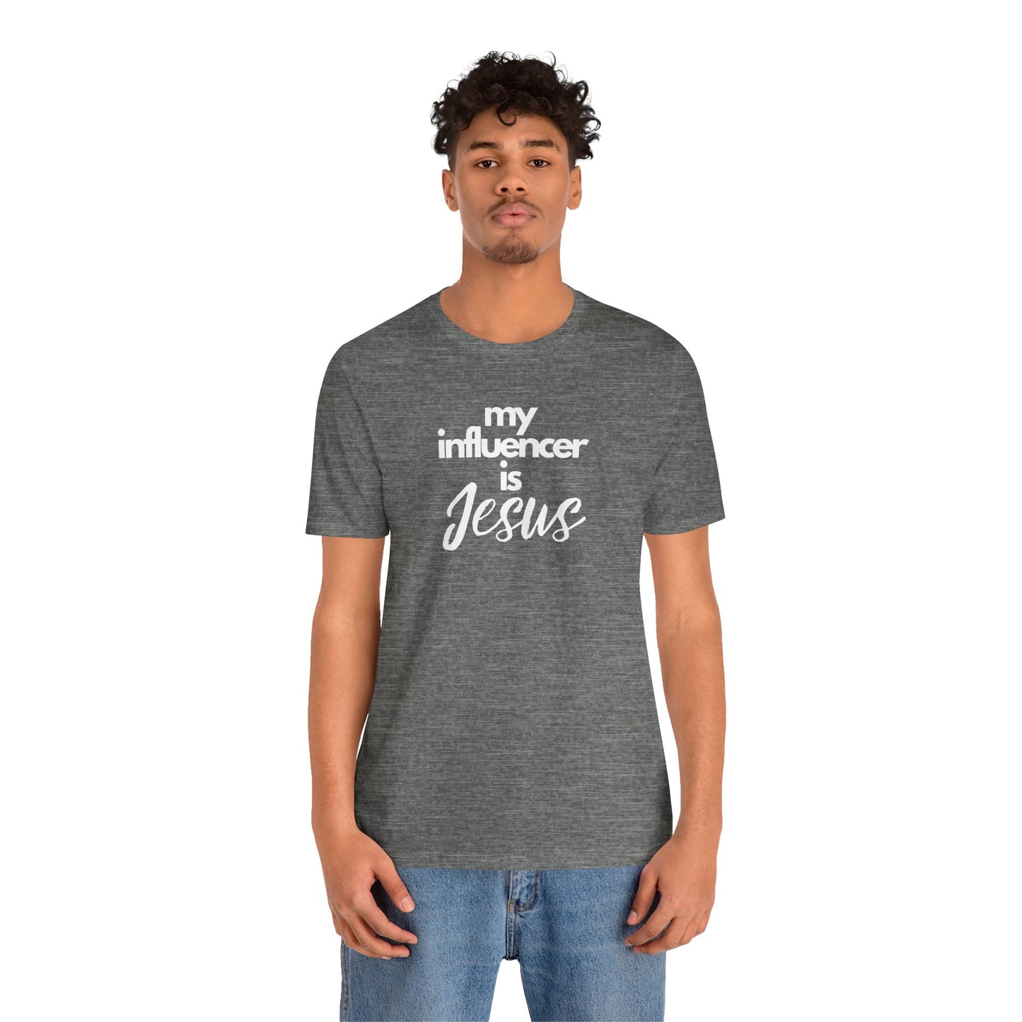 Christian Unisex Tee - 'My influencer is Jesus'