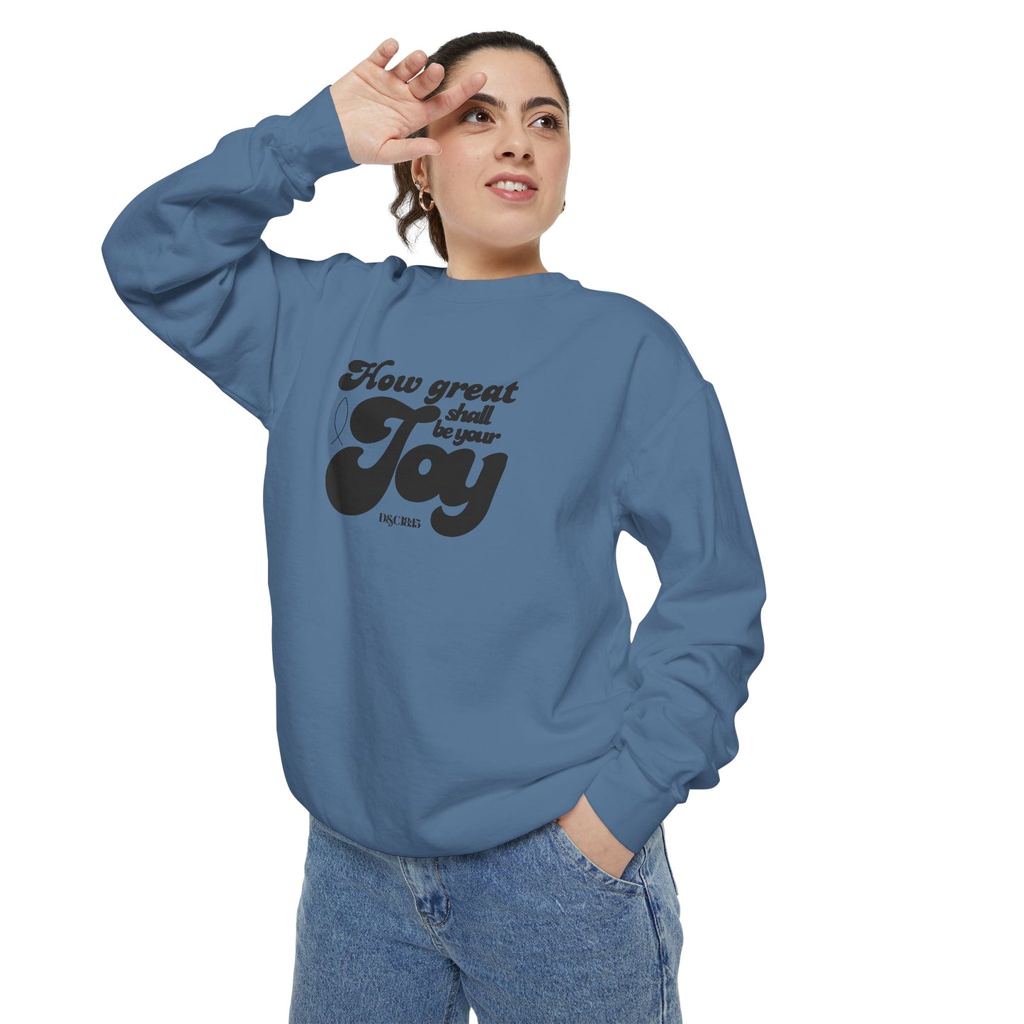 Garment-Dyed Sweatshirt - How Great Shall be your Joy
