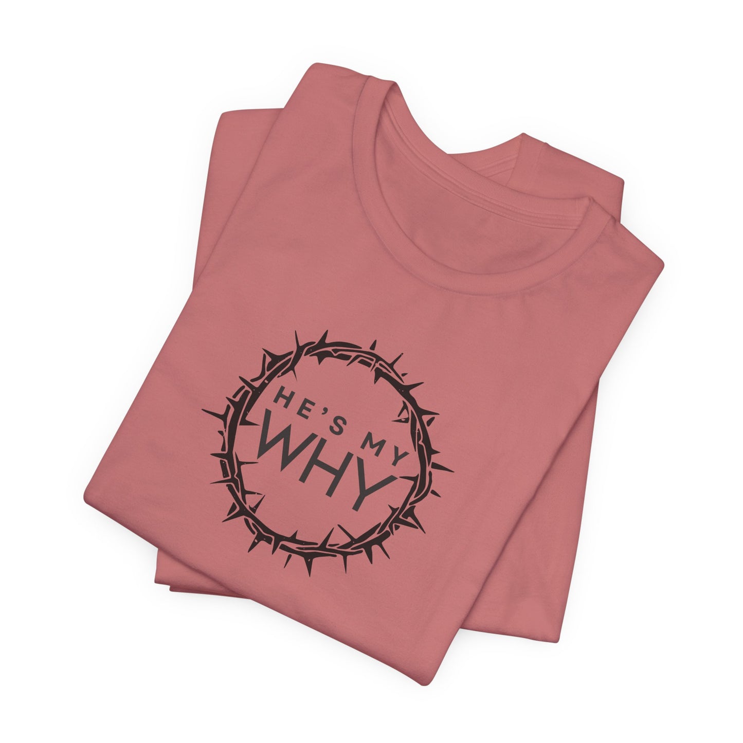 Christian Tee - Jesus is MY WHY