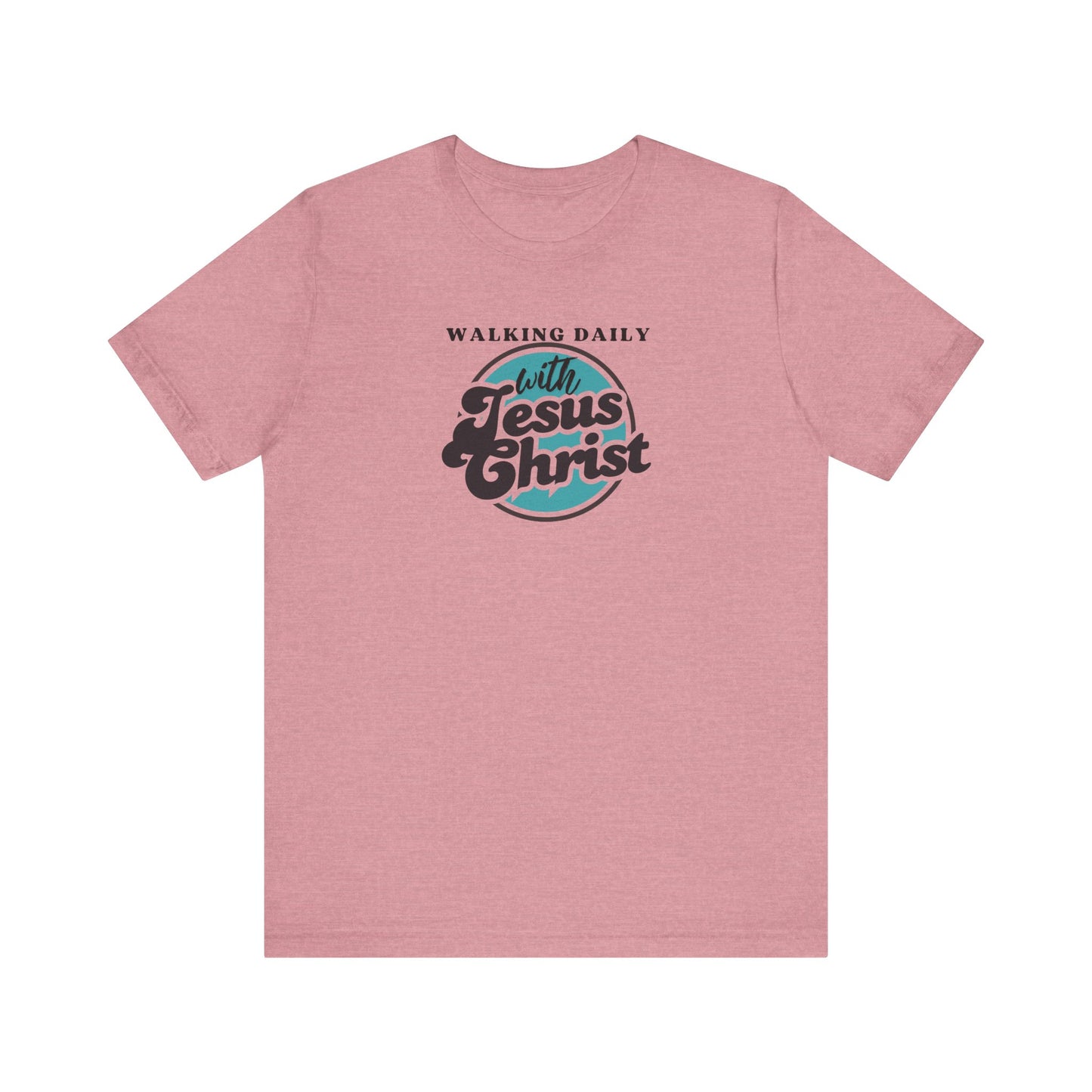 Christian T-Shirt - Walking Daily with Jesus Christ