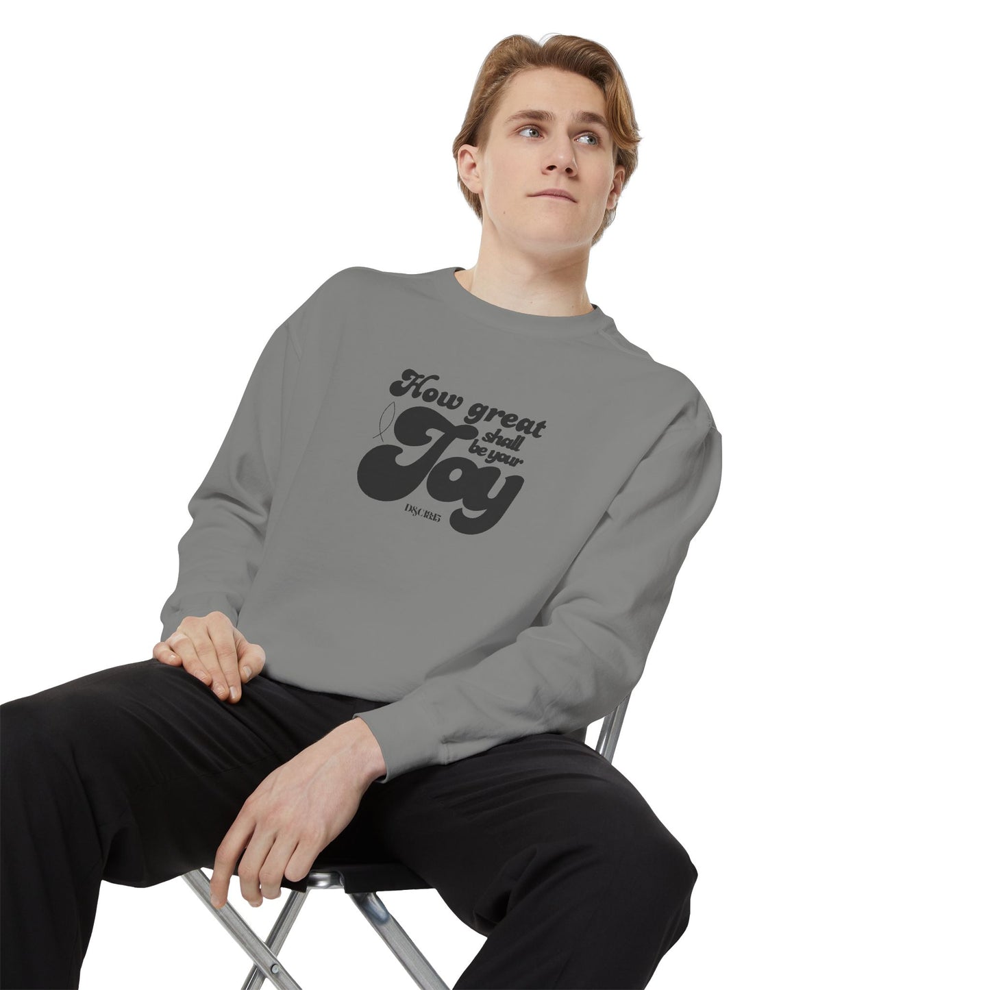 Garment-Dyed Sweatshirt - How Great Shall be your Joy
