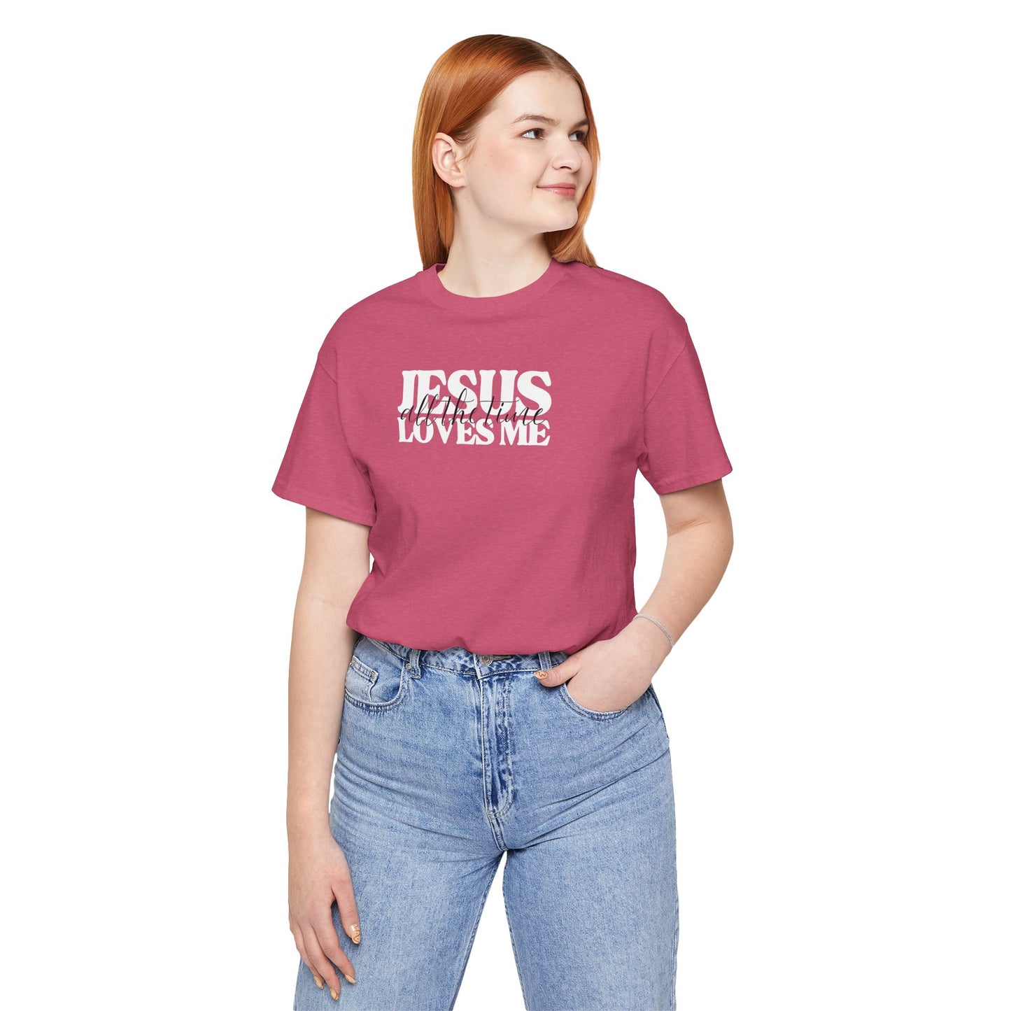 Christian T-Shirt - Jesus Loves Me All the Time Unisex Tee