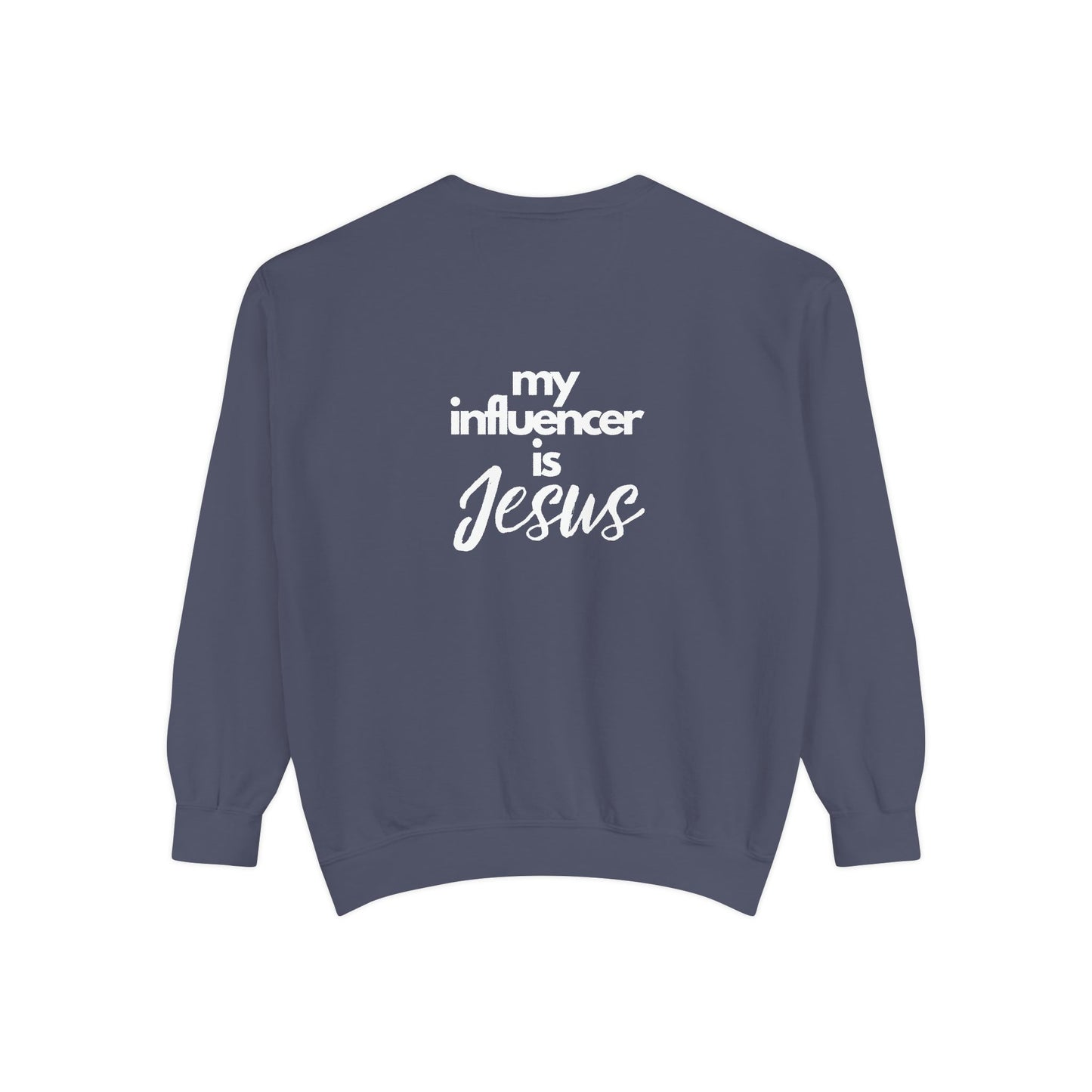 Sweatshirt My Influencer is Jesus Christian Religious Unisex