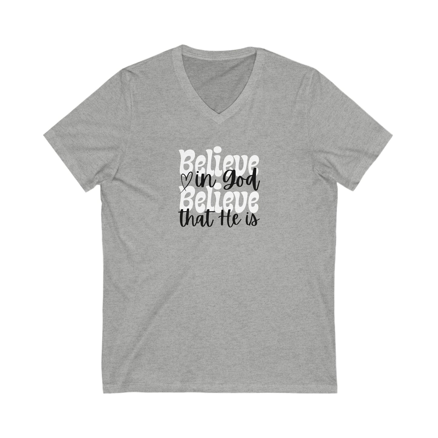 V-Neck Tee Believe in God Believe that He is