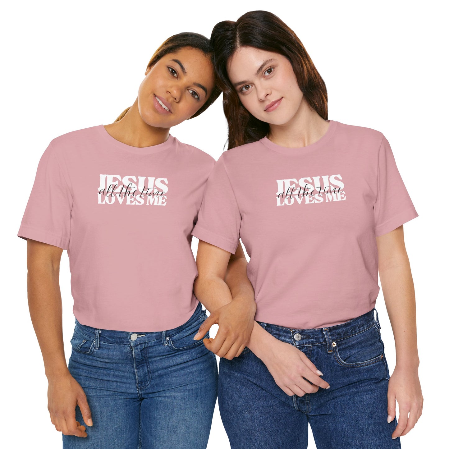 Christian T-Shirt - Jesus Loves Me All the Time Unisex Tee