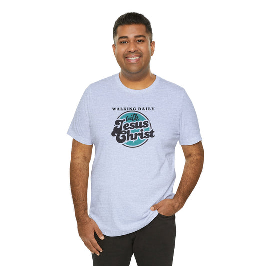Christian T-Shirt - Walking Daily with Jesus Christ