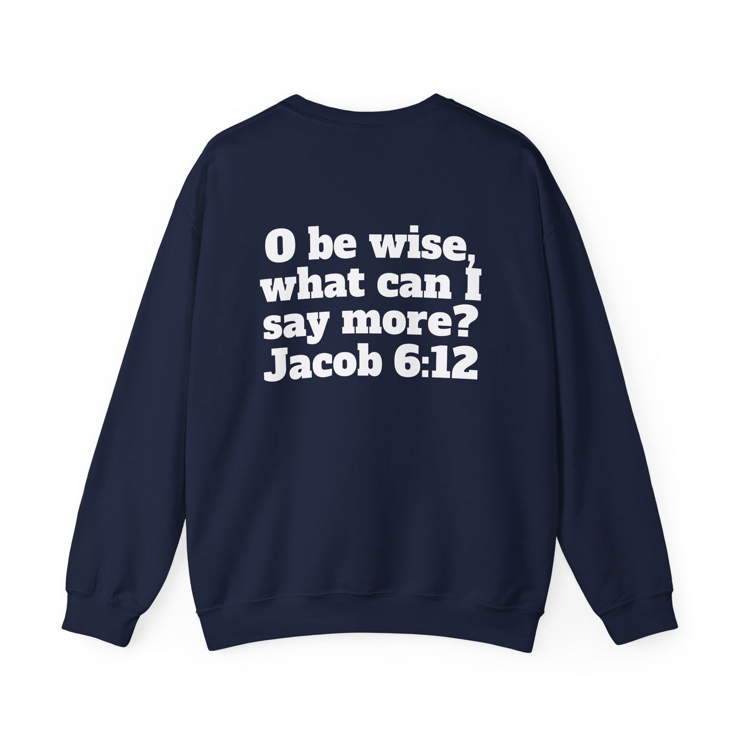 Crewneck Sweatshirt - 'O be wise'