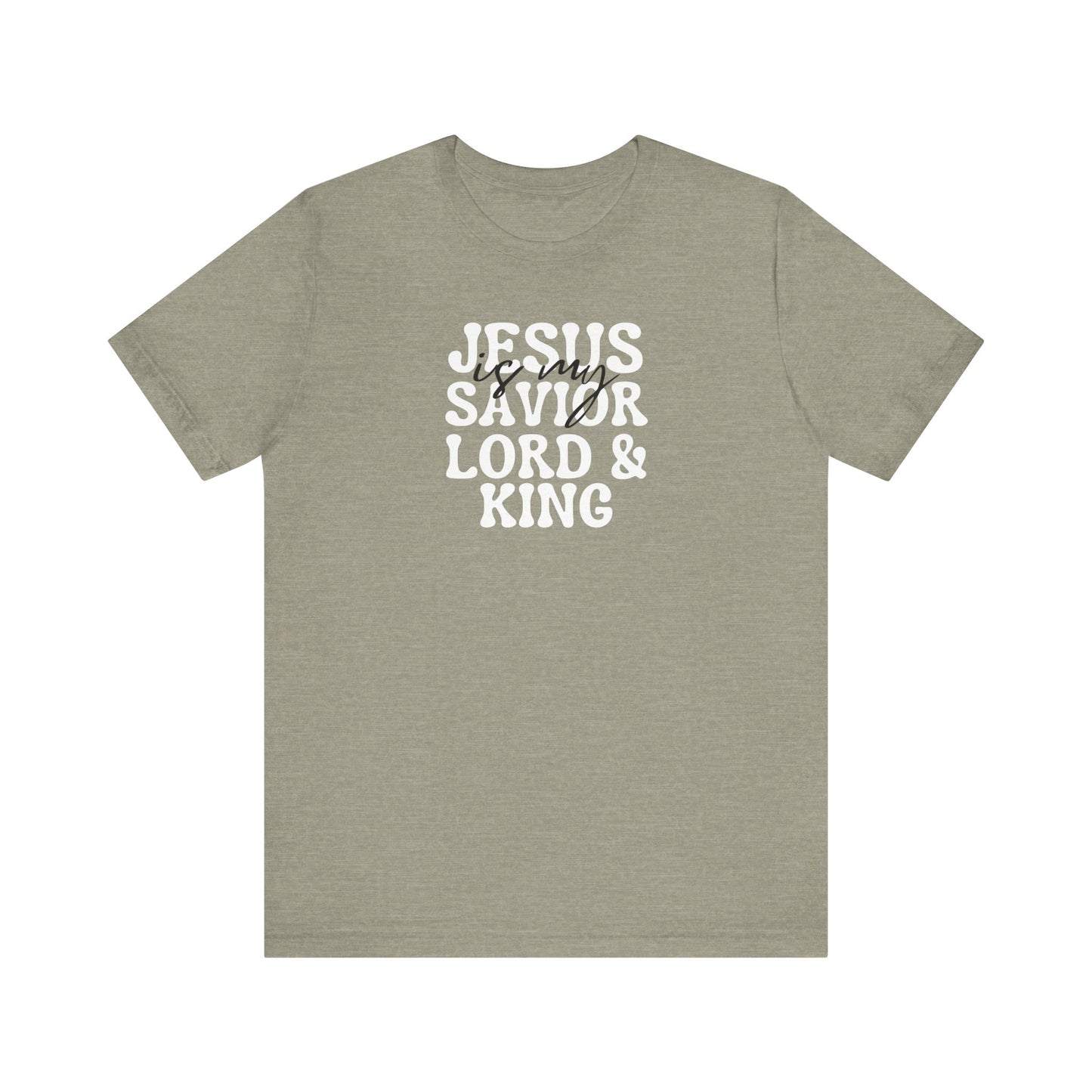 Christian T-Shirt - Jesus is my Savior Lord and King
