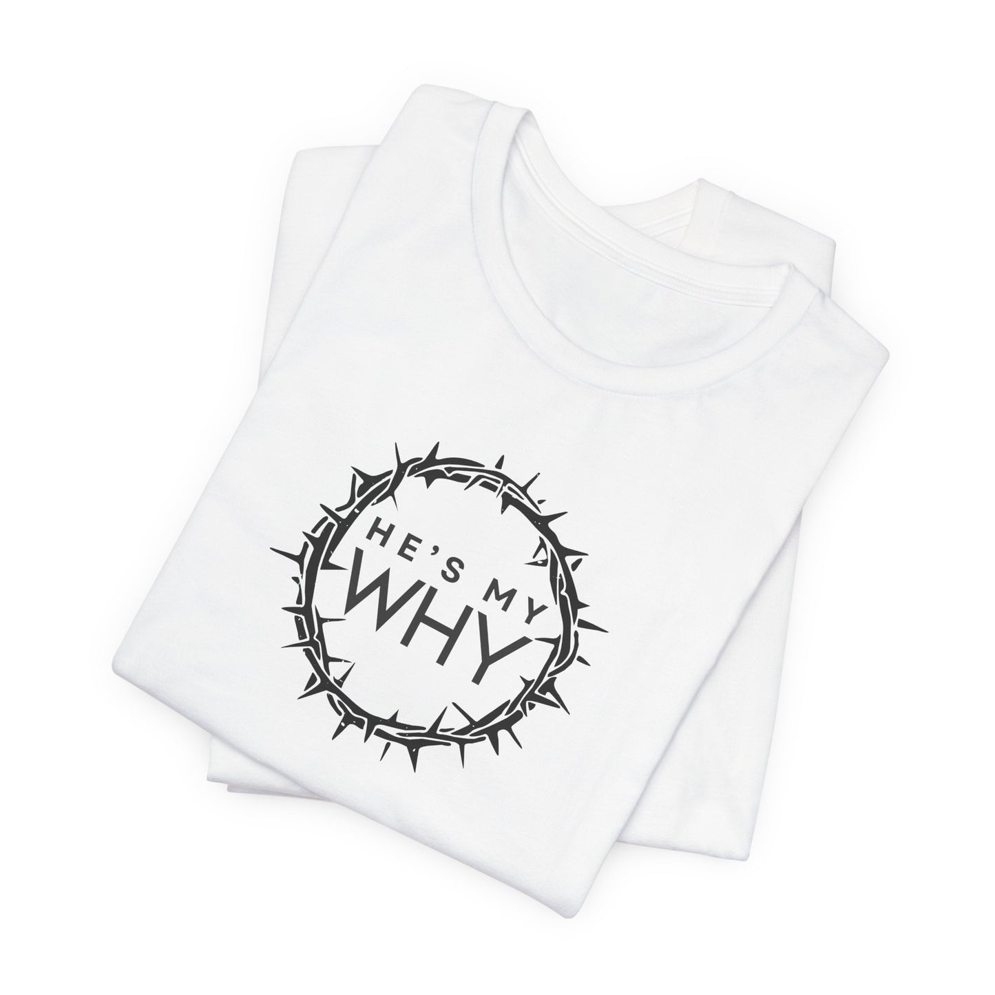 Christian Tee - Jesus is MY WHY
