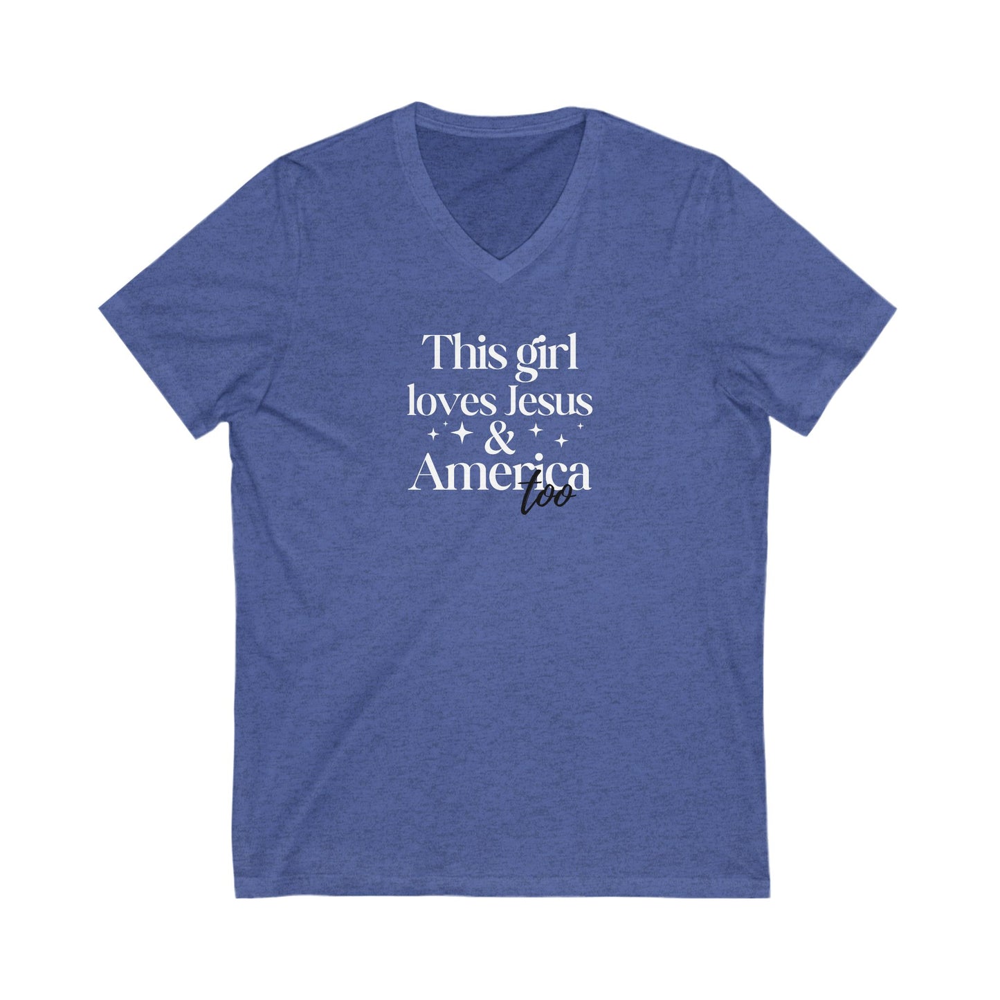 T-Shirt This Girl Loves Jesus and America Too - Unisex V-Neck Tee