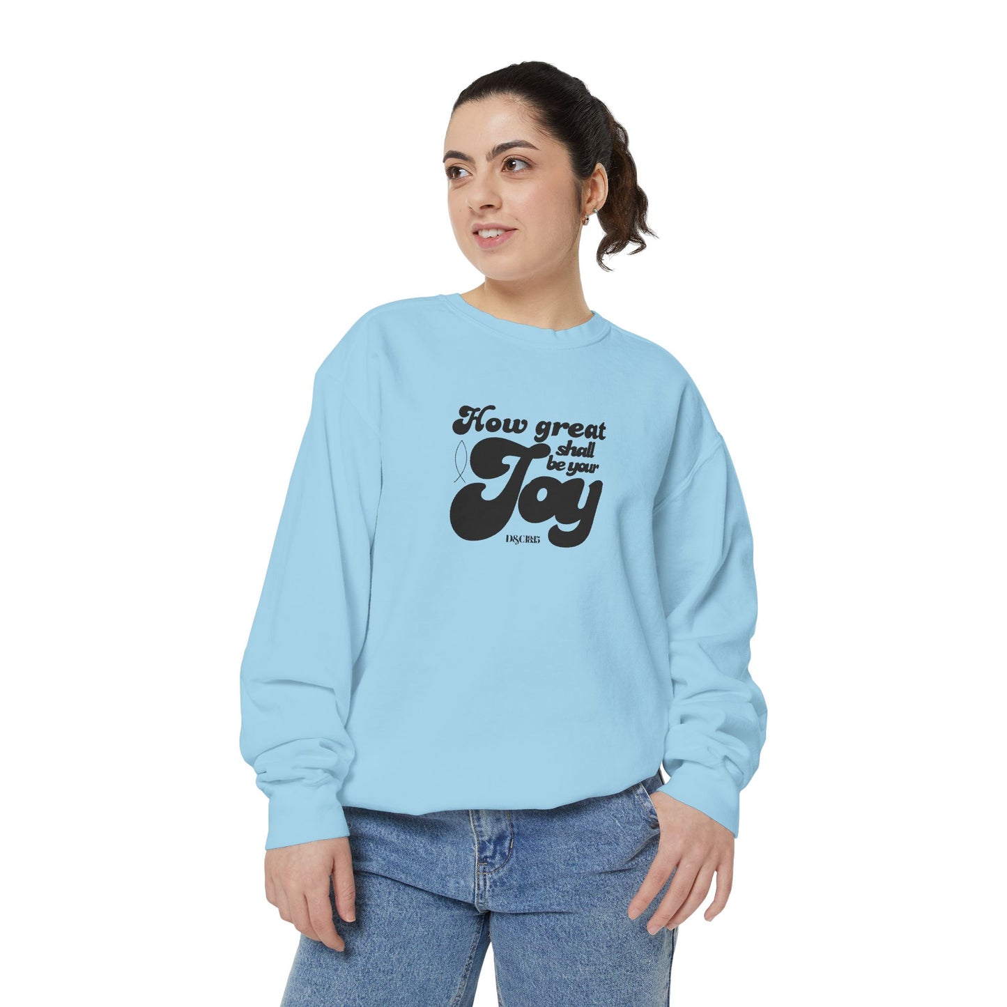 Garment-Dyed Sweatshirt - How Great Shall be your Joy