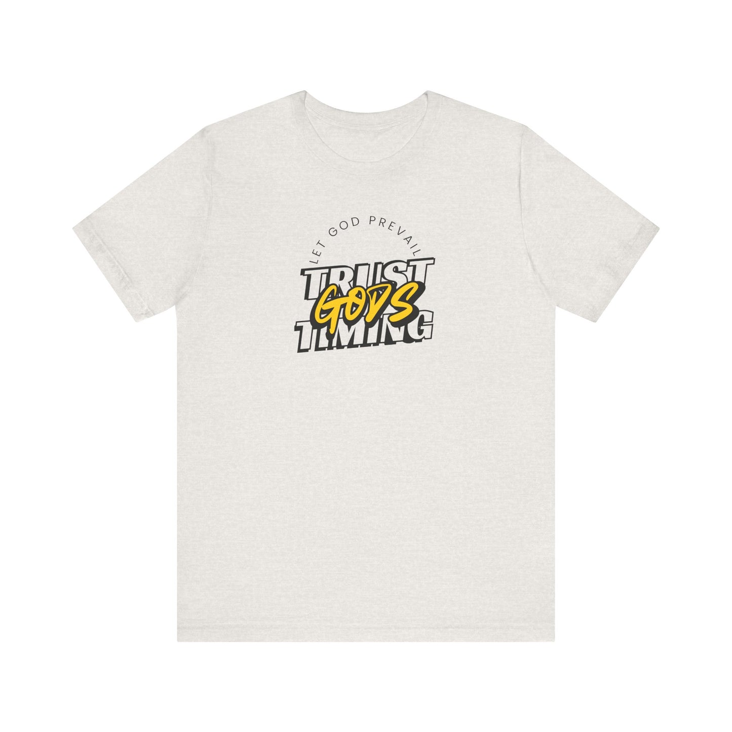 Christian Unisex Tee - Let God Prevail Trust God's Timing