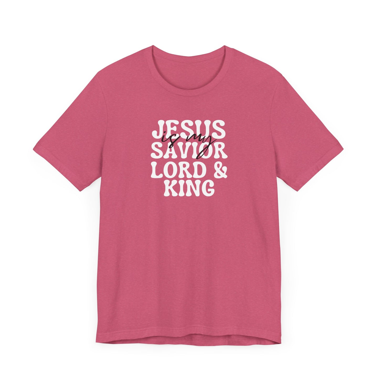 Christian T-Shirt - Jesus is my Savior Lord and King