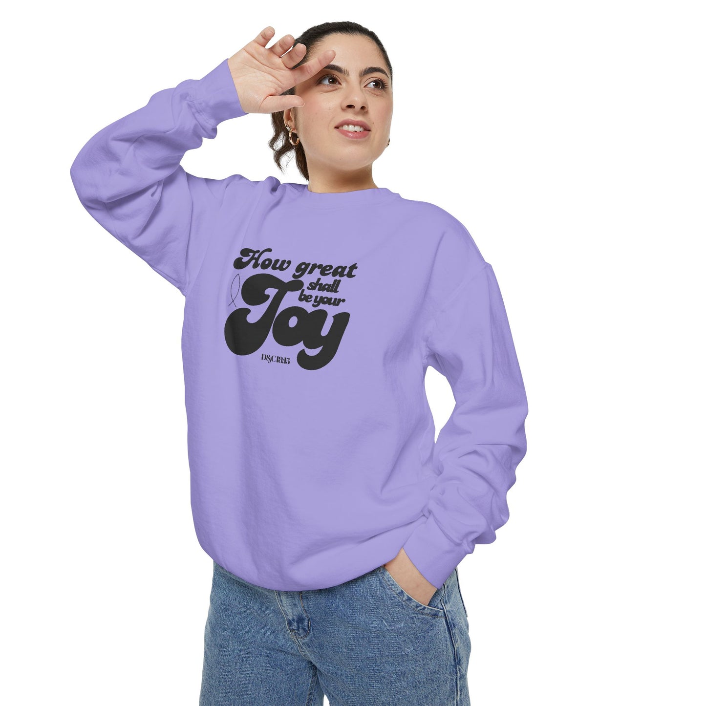 Garment-Dyed Sweatshirt - How Great Shall be your Joy
