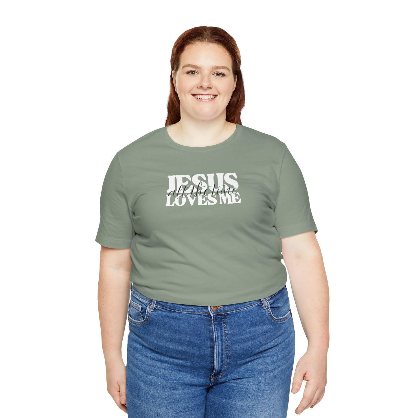 Christian T-Shirt - Jesus Loves Me All the Time Unisex Tee
