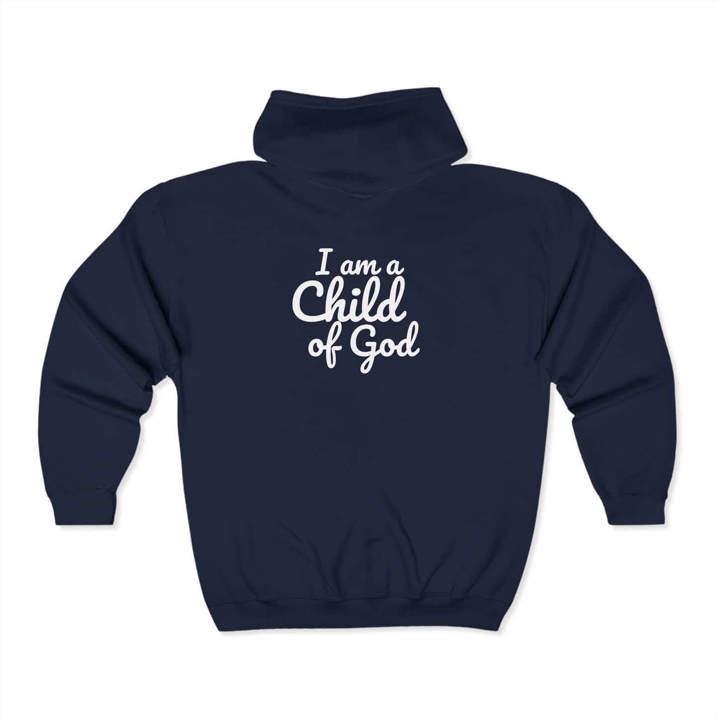 Christian Full Zip Hooded Sweatshirt - I am a Child of God