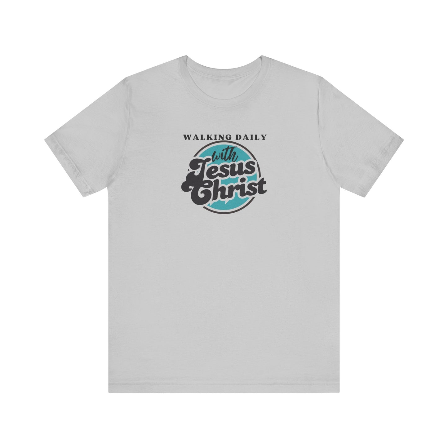 Christian T-Shirt - Walking Daily with Jesus Christ