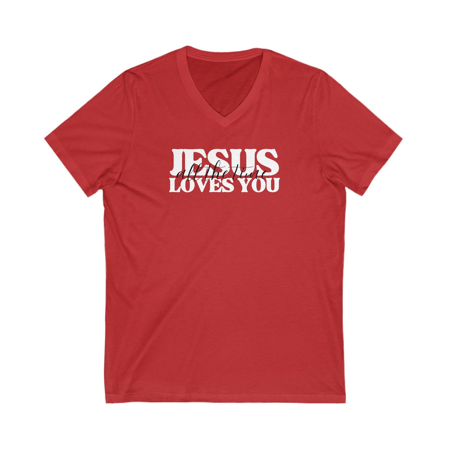 V-Neck Tee Jesus Loves You All the Time
