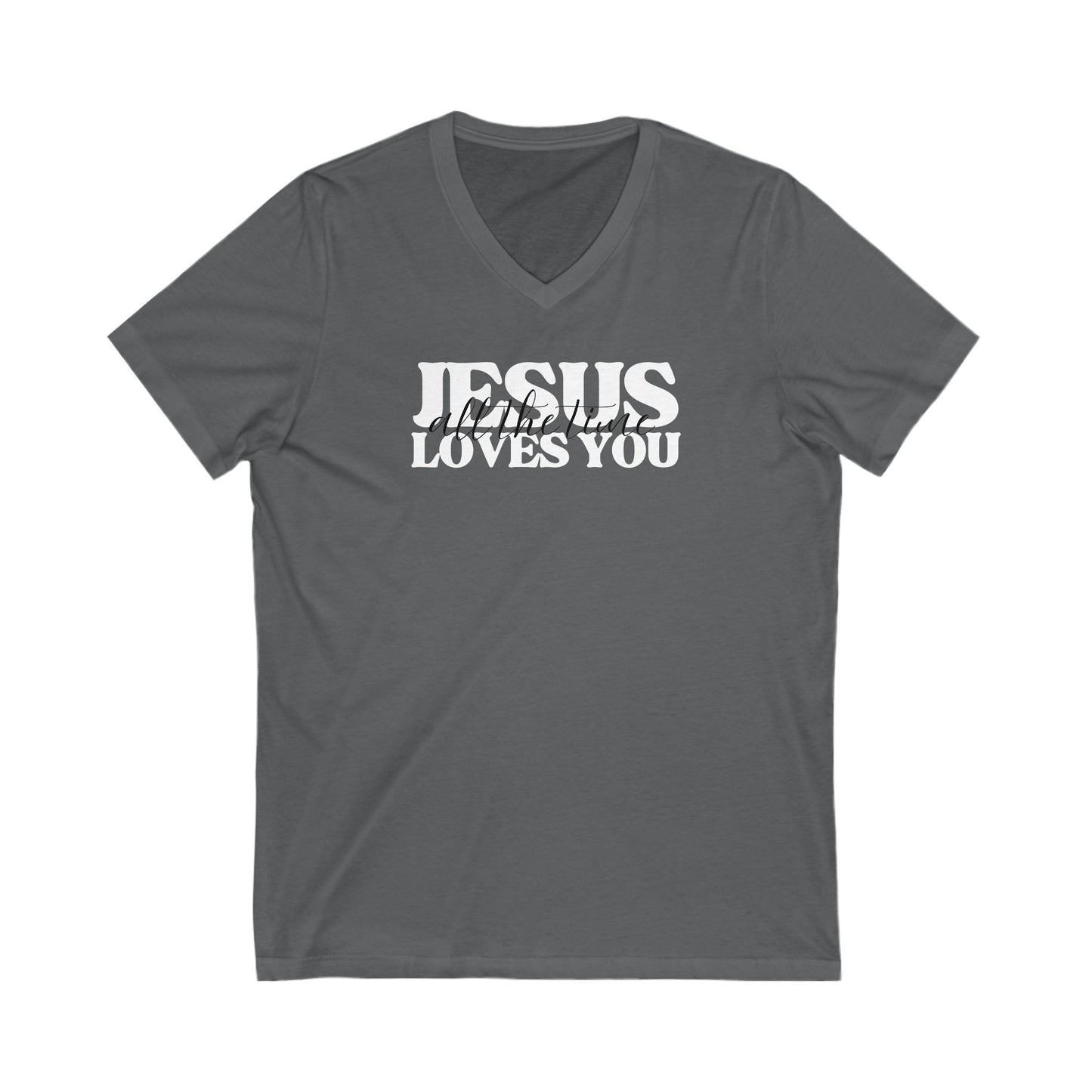 V-Neck Tee Jesus Loves You All the Time