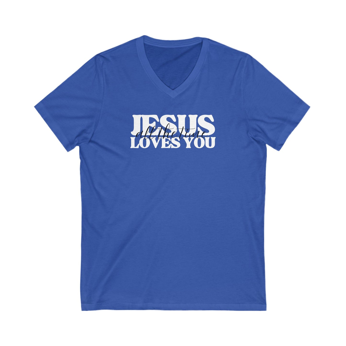 V-Neck Tee Jesus Loves You All the Time