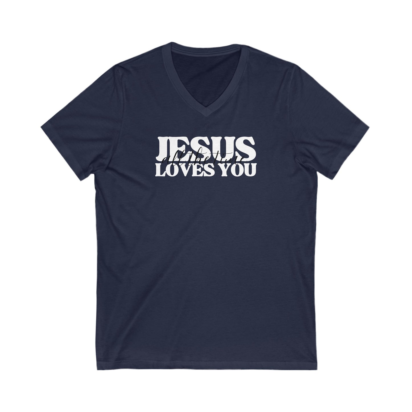 V-Neck Tee Jesus Loves You All the Time